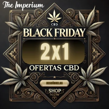 Adelántate Al Black Friday: Ofertas Exclusivas En Cbd Con 2×1 Y Descuentos Increíbles En The Imperium Cbd